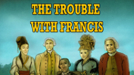 The Trouble with Francis